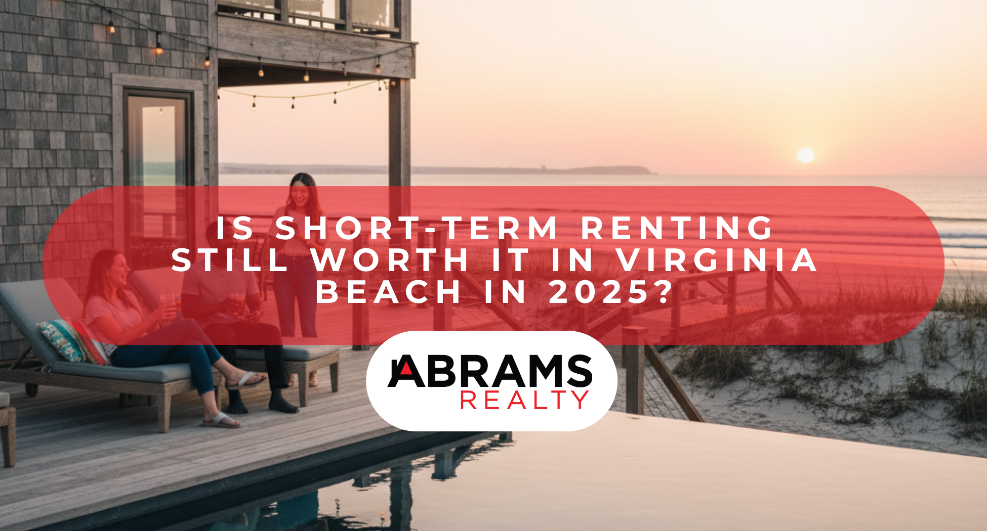 Is Short-Term Renting Still Worth It in Virginia Beach in 2025?